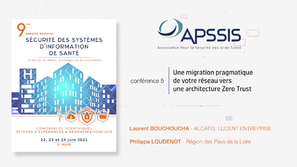 Conférence 5 – « Une migration pragmatique de votre réseau vers une architecture Zero trust » - ALCATEL LUCENT ENTERPRISE