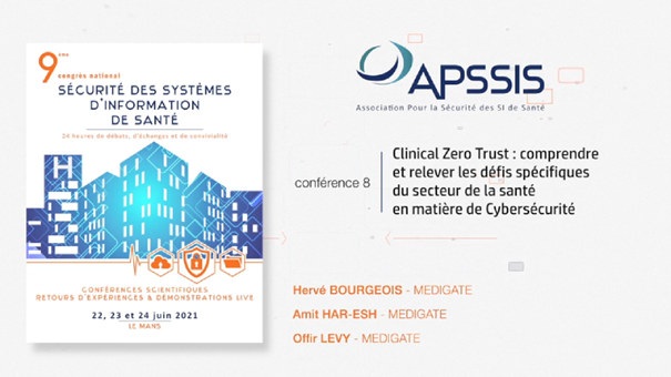 Conférence 8 – « Clinical Zero Trust: Comprendre et relever les défis spécifiques du secteur de la Santé en matière de Cybersécurité » - MEDIGATE